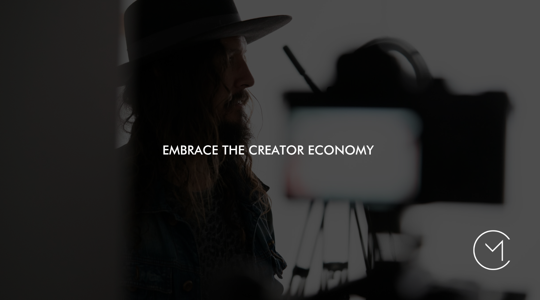Embrace the Creator Economy