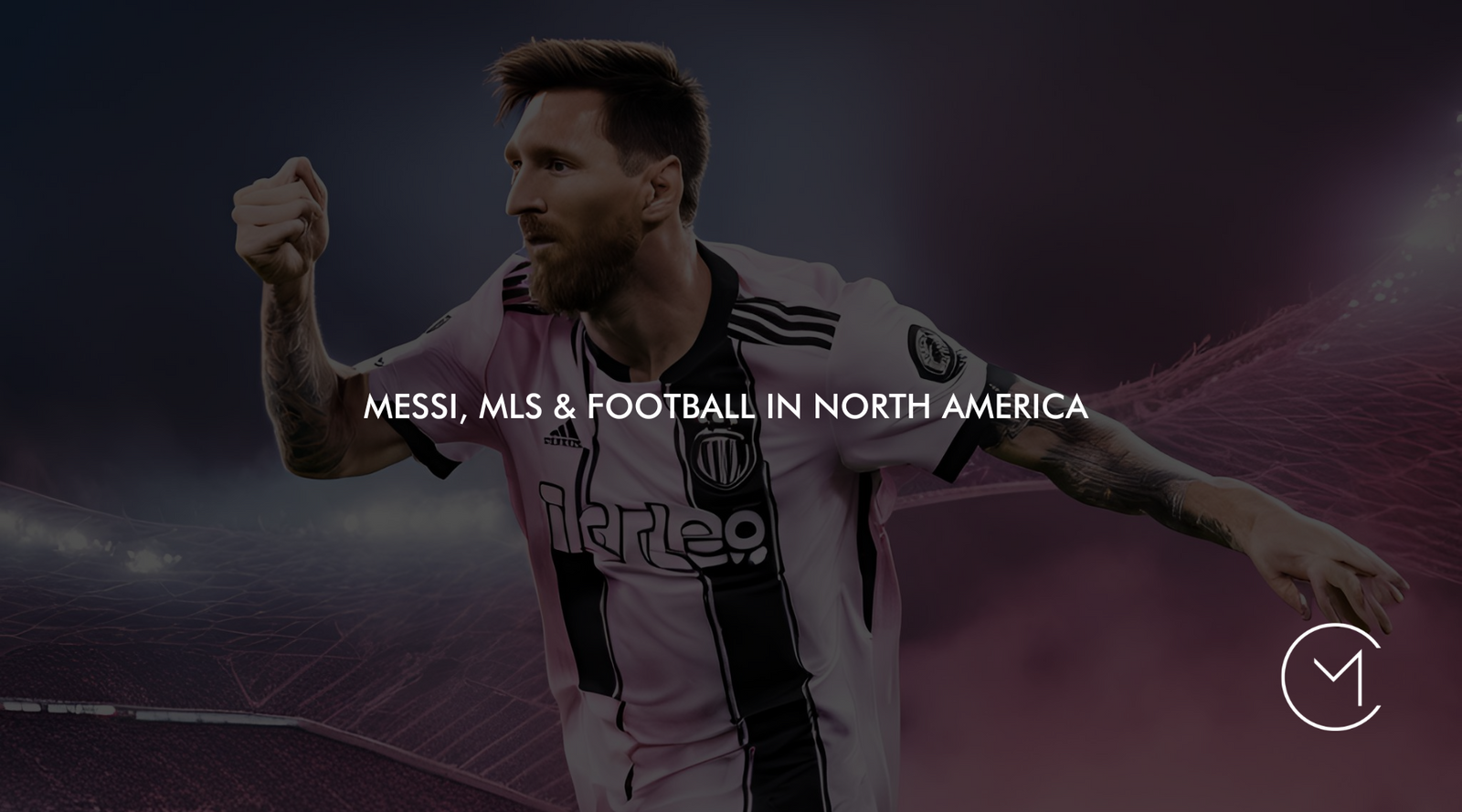 Messi-MLS-Football-in-North-America Chad McMillan